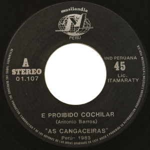As Cangaceiras - 'É Proibido Cochilar' 7" – Peruvian pressing of this rare Brazilian Forró banger