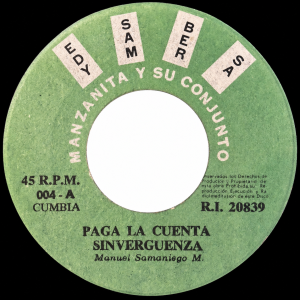 Manzanita Y Su Conjunto - 'Paga La Cuenta Sinverguenza' 7" – Classic comped Peruvian Chicha
