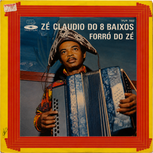 Zé Claudio Do 8 Baixos - 'Forró Do Zé' LP – Instrumental dance music from northern Brazil